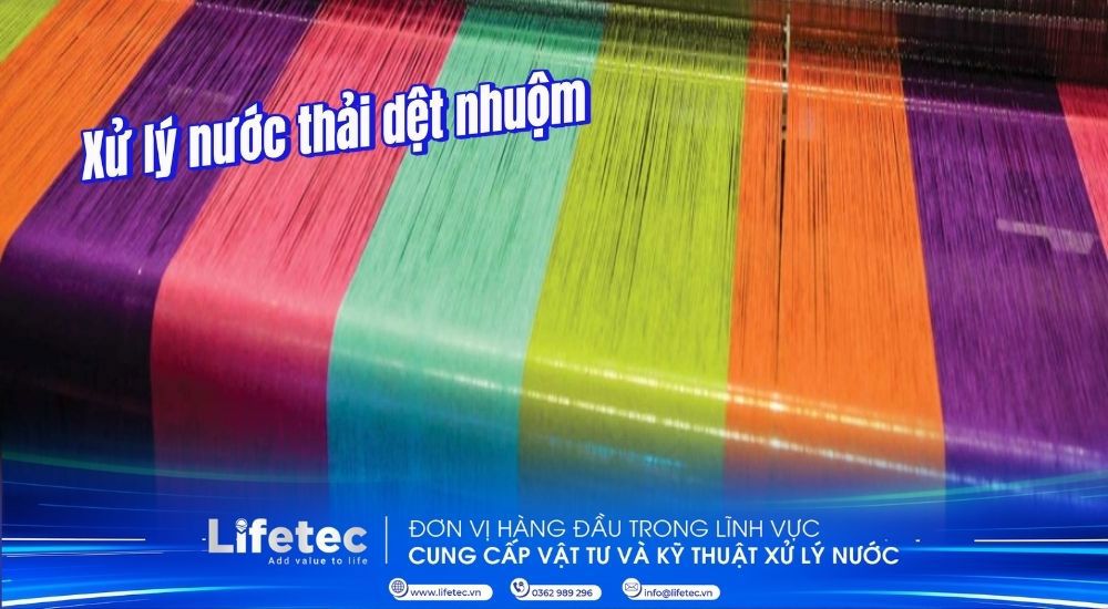 Xử lý nước thải dệt nhuộm | Thách thức và giải pháp công nghệ tối ưu 2026