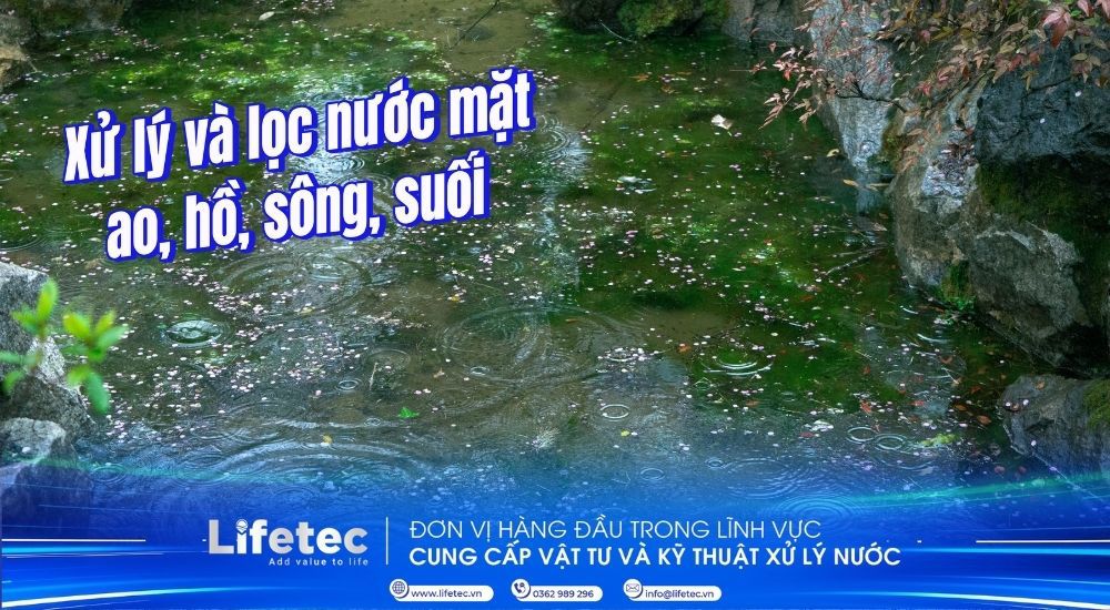 Xử lý và lọc nước mặt (ao, hồ, sông, suối) | Công nghệ và quy trình chuẩn 2026