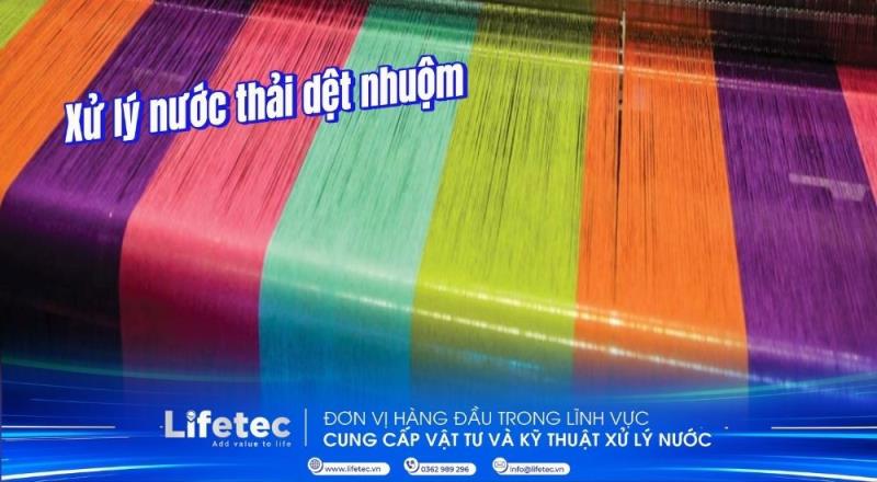 Xử lý nước thải dệt nhuộm | Thách thức và giải pháp công nghệ tối ưu 2026